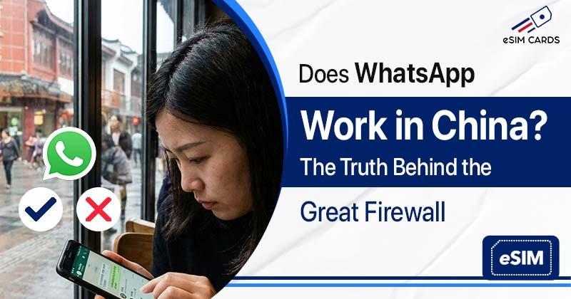 Does WhatsApp Work in China? The Truth Behind the Great Firewall