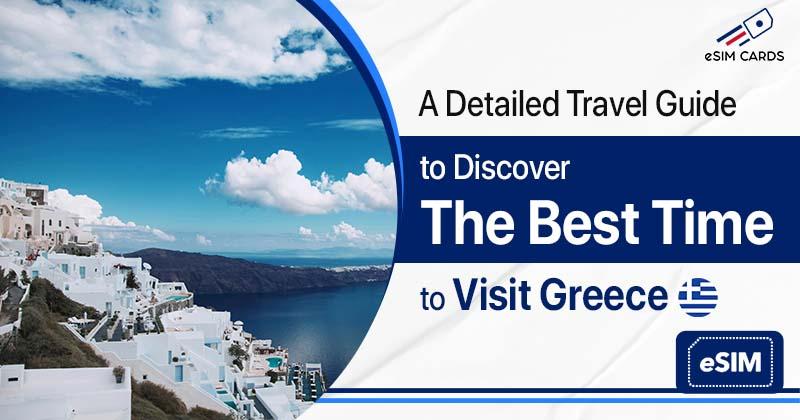A Detailed Travel Guide to Discover the Best Time to Visit Greece