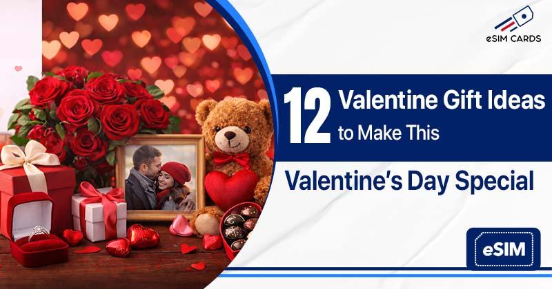 12 Valentine Gift Ideas to Make This Valentine’s Day Special