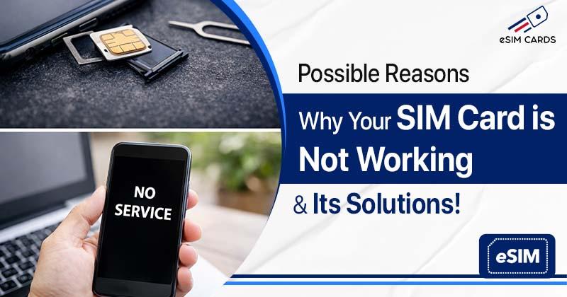 Possible Reasons Why Your SIM Card is Not Working & Its Solutions!