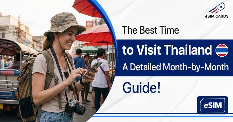 The Best Time to Visit Thailand: A Detailed Month-by-Month Guide!