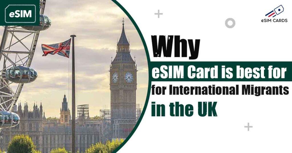 Why eSIMCard is best for International Migrants in the UK
