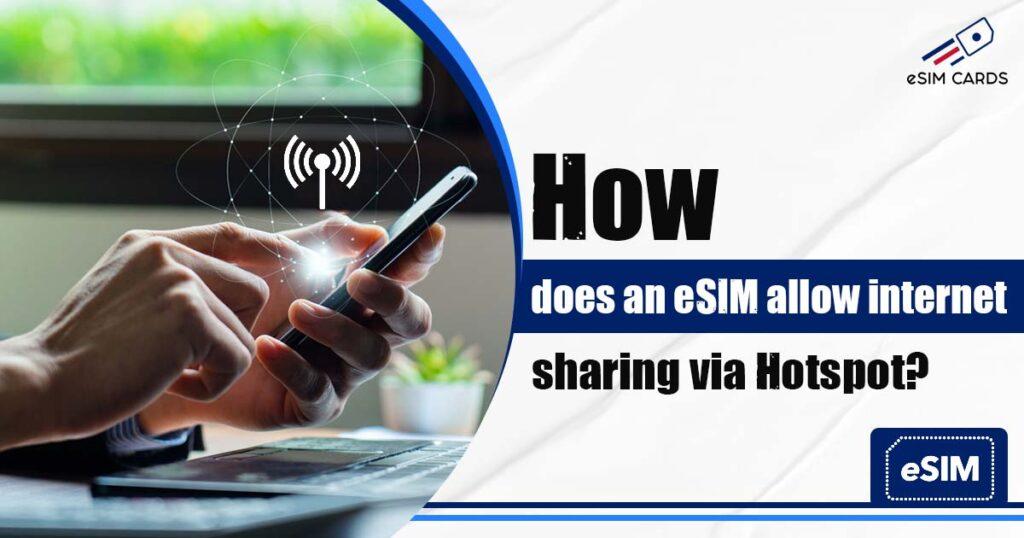 How does an eSIM allow internet sharing via Hotspot?
