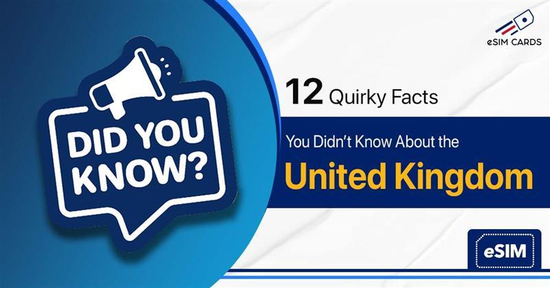 12 Quirky Facts You Didn’t Know About the United Kingdom