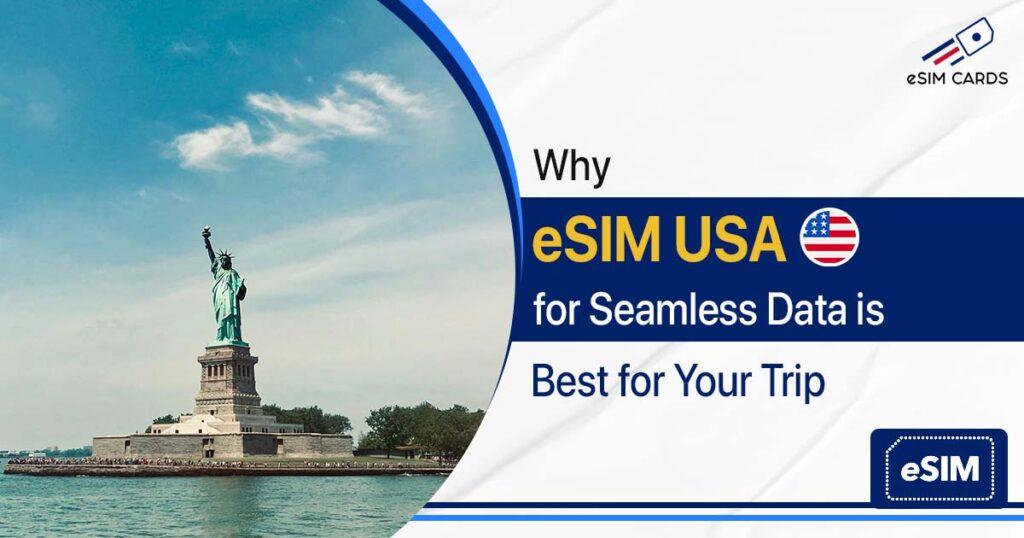 Why eSIM USA for Seamless Data is Best for Your Trip