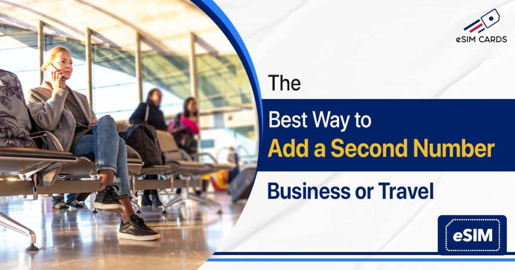 The Best Way to Add a Second Number for Business or Travel  