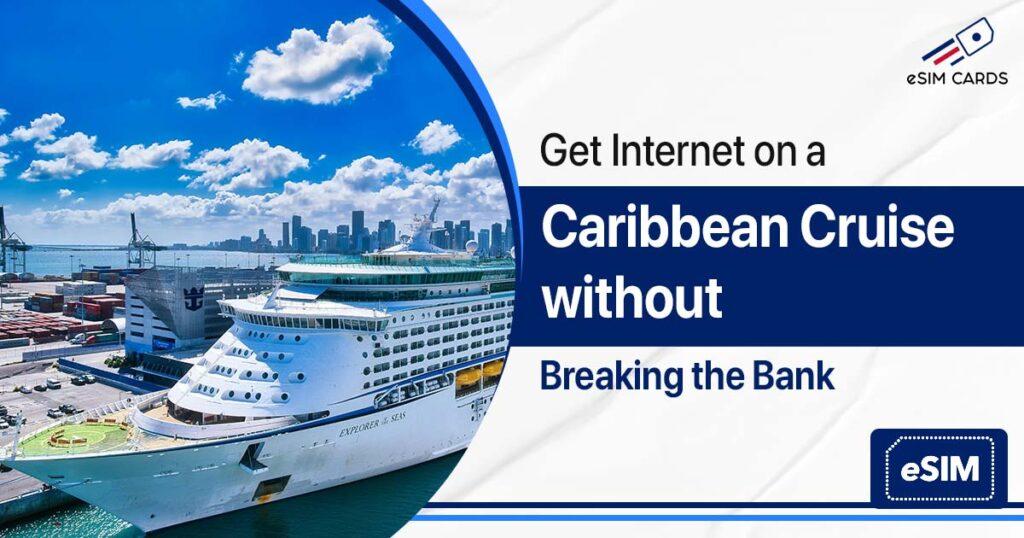 Get Internet on a Caribbean Cruise without Breaking the Bank